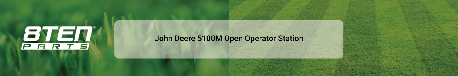 John Deere 5100M Open Operator Station